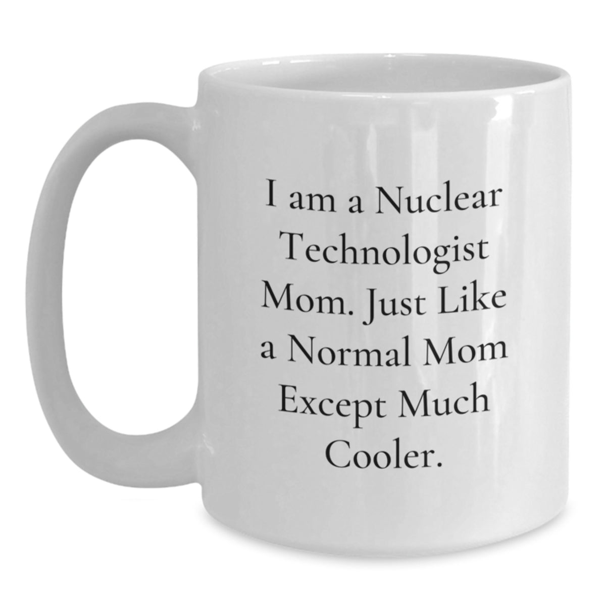 Nuclear Technologist Keepsake Mug for Him Birthday Gift White Ceramic - Main