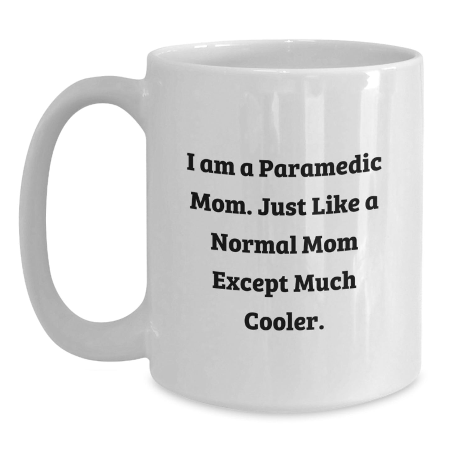 Paramedic Mom Keepsake Mug for Him Birthday Gift Ceramic 11oz Microwave - Main