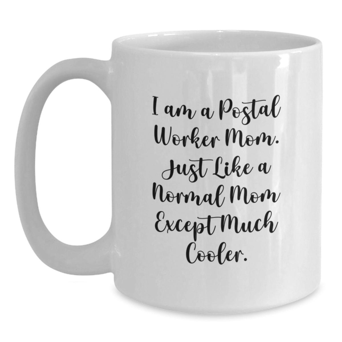 White Coffee Mug Gift Idea for Coworkers - Postal Worker Mom, Playful - Main