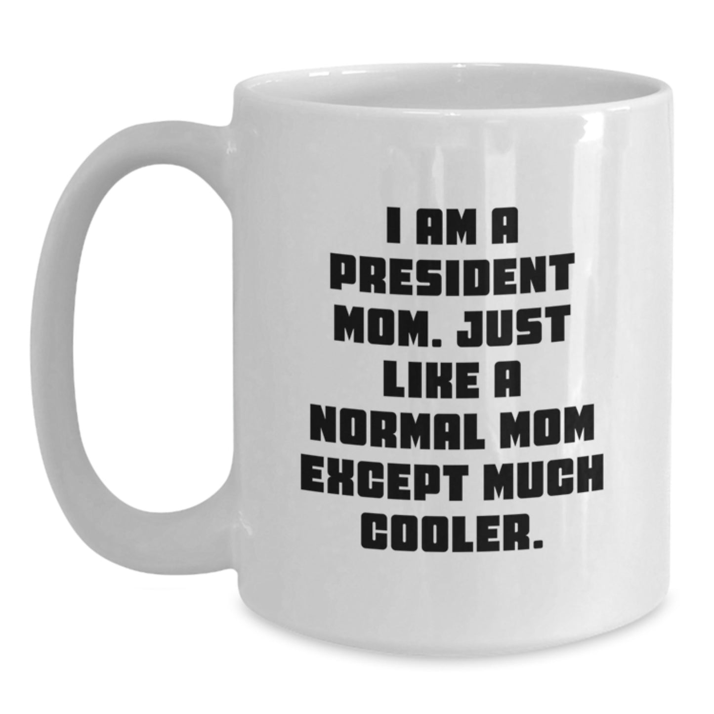 President Mom Keepsake Mug for Him Birthday Gift - Main