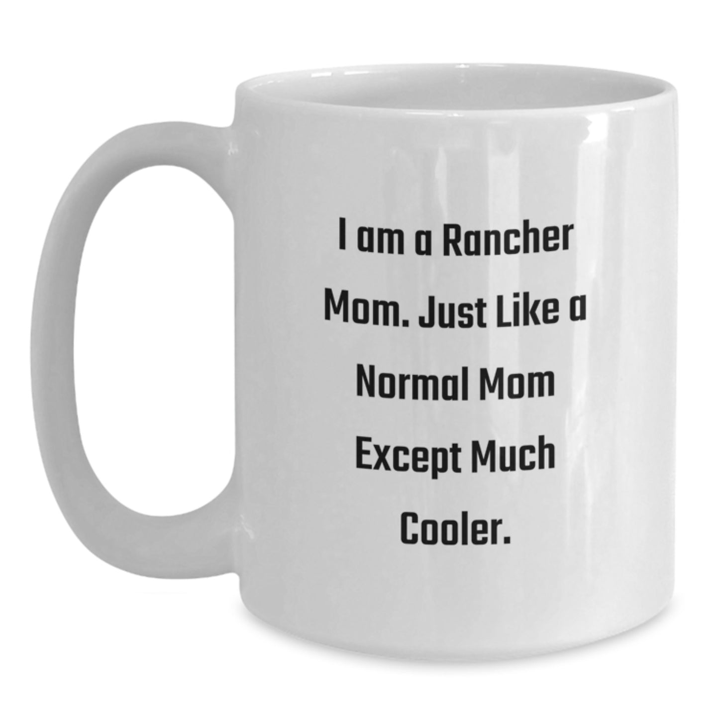 Rancher Mom Keepsake Mug for Him Birthday Gift White Ceramic 11oz - Main