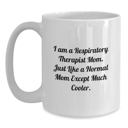 Funny Respiratory Therapist Mom White Coffee Mug, Inspirational Gifts for Respiratory Therapist Graduation, from Mom to Respiratory Therapist - Main