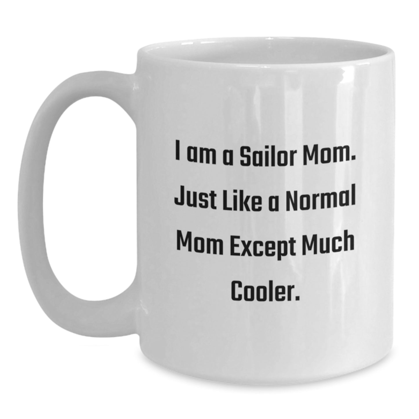 Sailor Mom Keepsake Mug for Him Birthday Gift White 11oz Ceramic - Main
