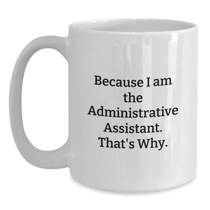 Funny Administrative Assistant White Coffee Mug Gifts for Graduation from Friends - Main