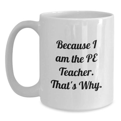 Birthday Gift for Her PE Teacher Mug Present – 11oz Ceramic - Main