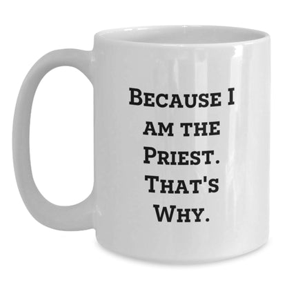 Priest Keepsake Gift for Him - Confident 'Because I Am The Priest' - Main