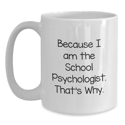 Funny Quotes for School Psychologist Gifts from Friends - White Coffee Mug for Graduation Unique Gifts - Main