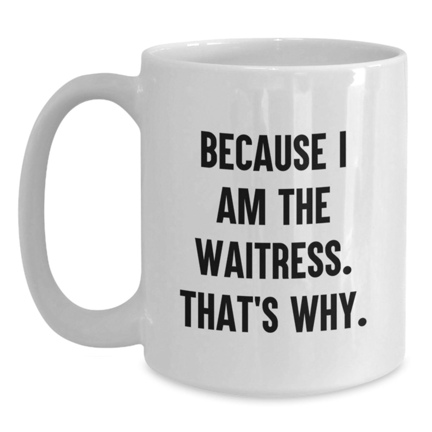 Sassy Witty Waitress Novelty Ceramic 11oz Mug – Microwave Birthday Gift - Main
