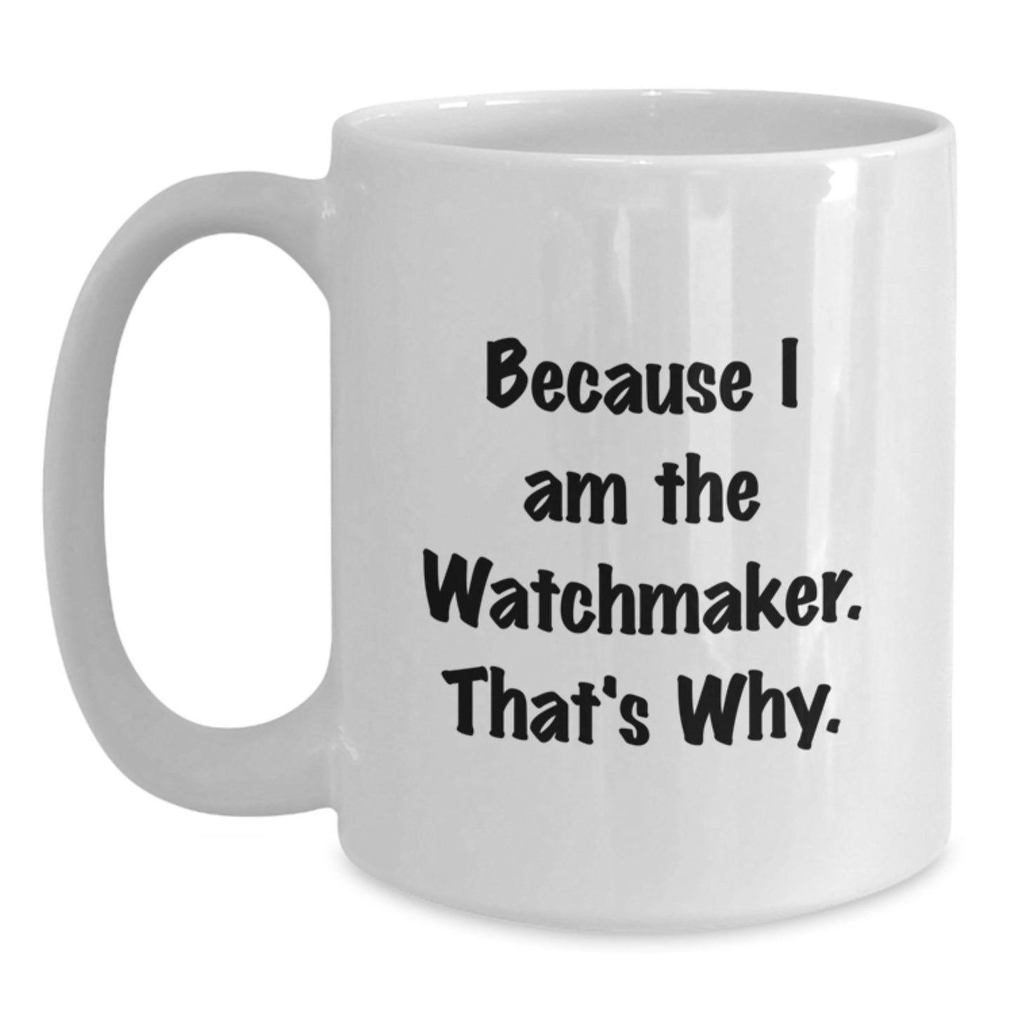 Funny Watchmaker Gifts for Men from Friends, Unique White Coffee Mug for Watchmaker Enthusiasts, Graduation Unique Gifts for Watchmaker - Main