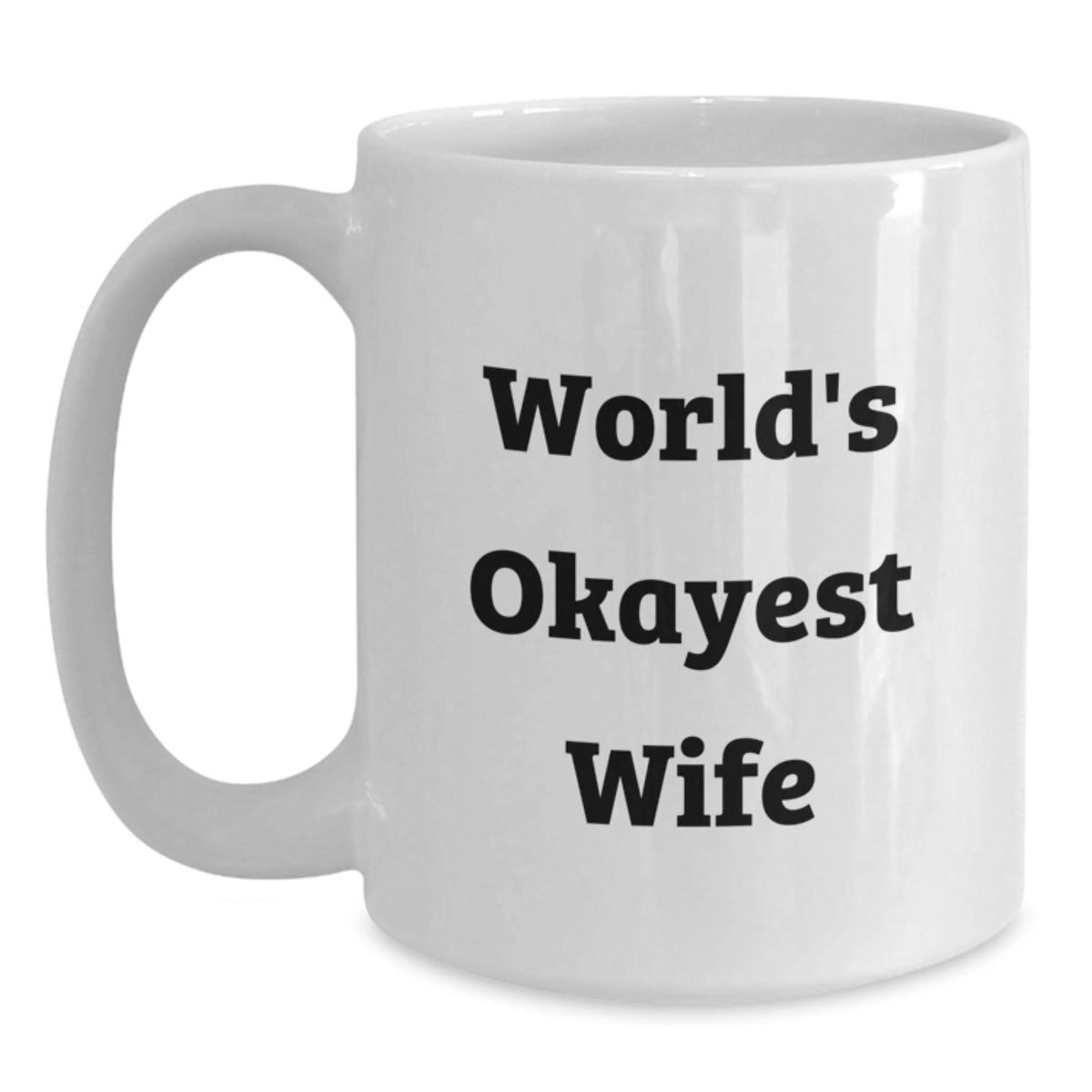 Wife Gift Humorous 'Worlds Okayest Wife' Keepsake Coffee Mug for Her - Main