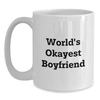 Boyfriend Gift Humorous Keepsake Mug for Him - World's Okayest Boyfriend - Main
