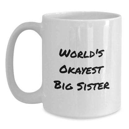 Birthday Gift Present for Mom World's Okayest Big Sister Mug - Main