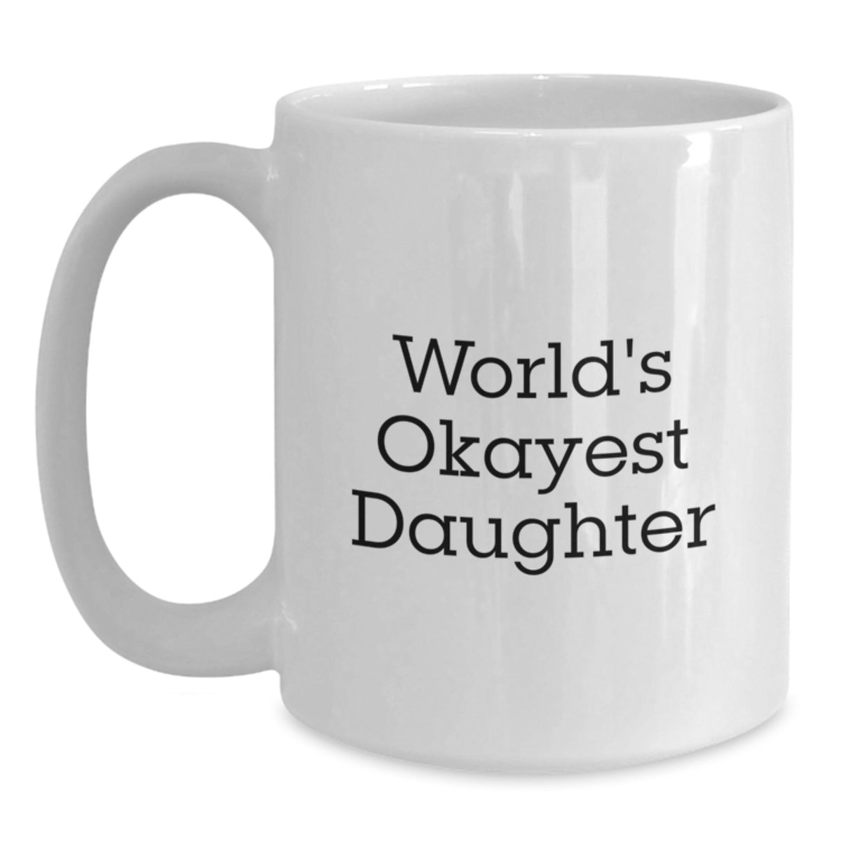 Daughter Gift Humorous 'Worlds Okayest Daughter' Keepsake Coffee Mug - Main