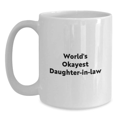 Funny Daughter-in-law Gifts for Valentine's - White Coffee Mug 'World's Okayest Daughter-in-law' - Gifts from Family - Main