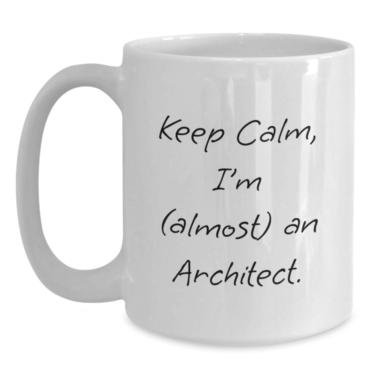 Humorous Gift for Friends - Keep Calm, I'm (Almost) An Architect Novelty - Main