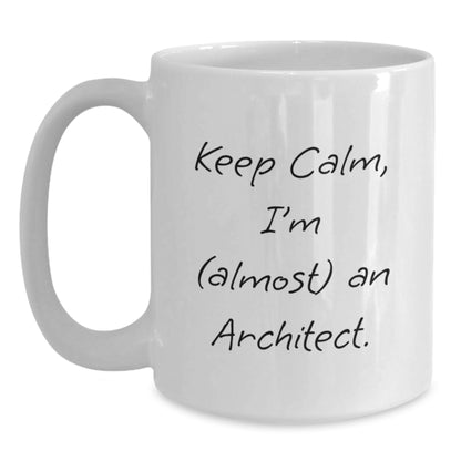 Humorous Gift for Friends - Keep Calm, I'm (Almost) An Architect Novelty - Main