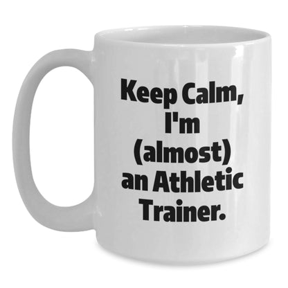 Christmas Gift for Her Keep Calm, I'm (Almost) An Athletic Trainer - Main