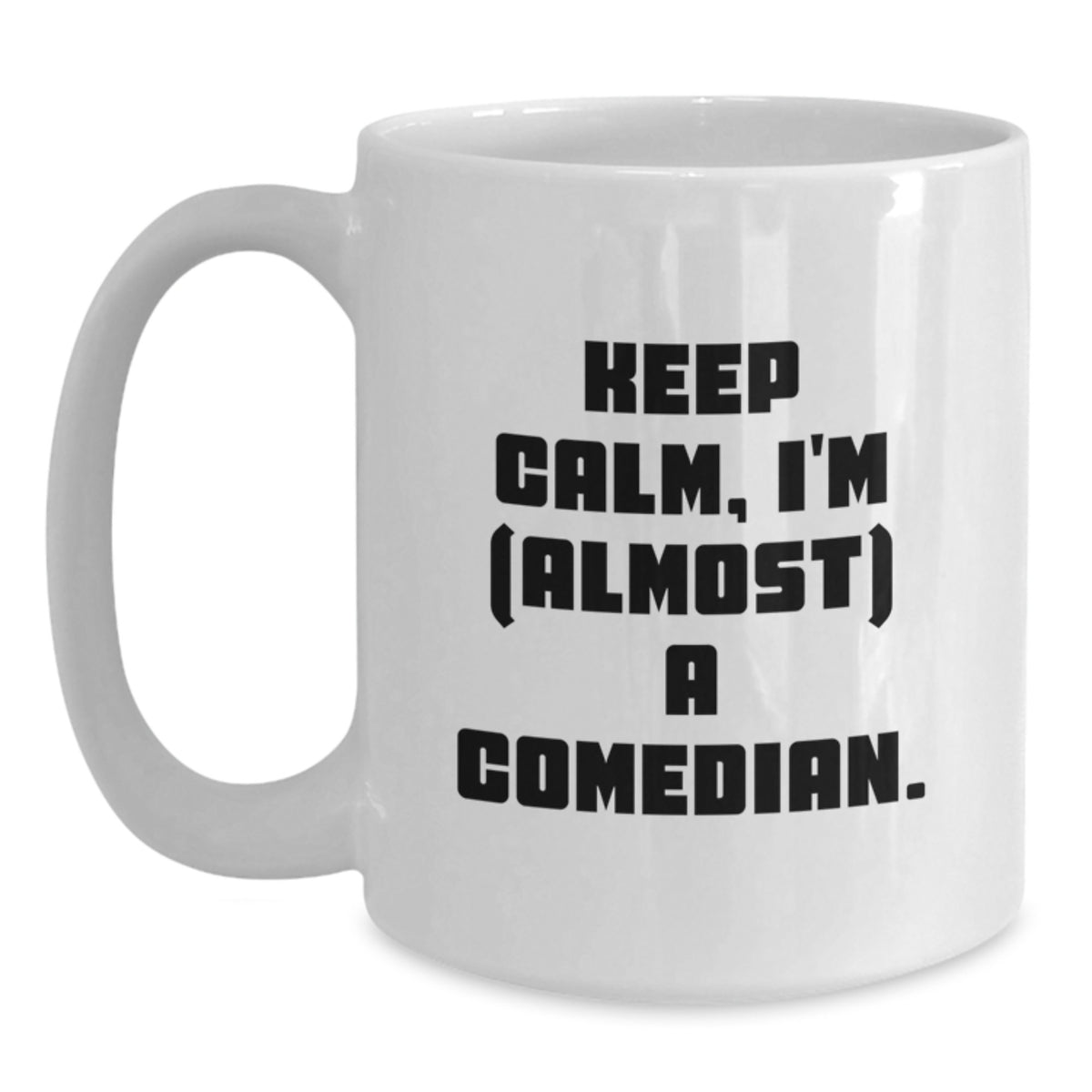 Christmas Gift for Her - Keep Calm, I'm (Almost) A Comedian Present - Main