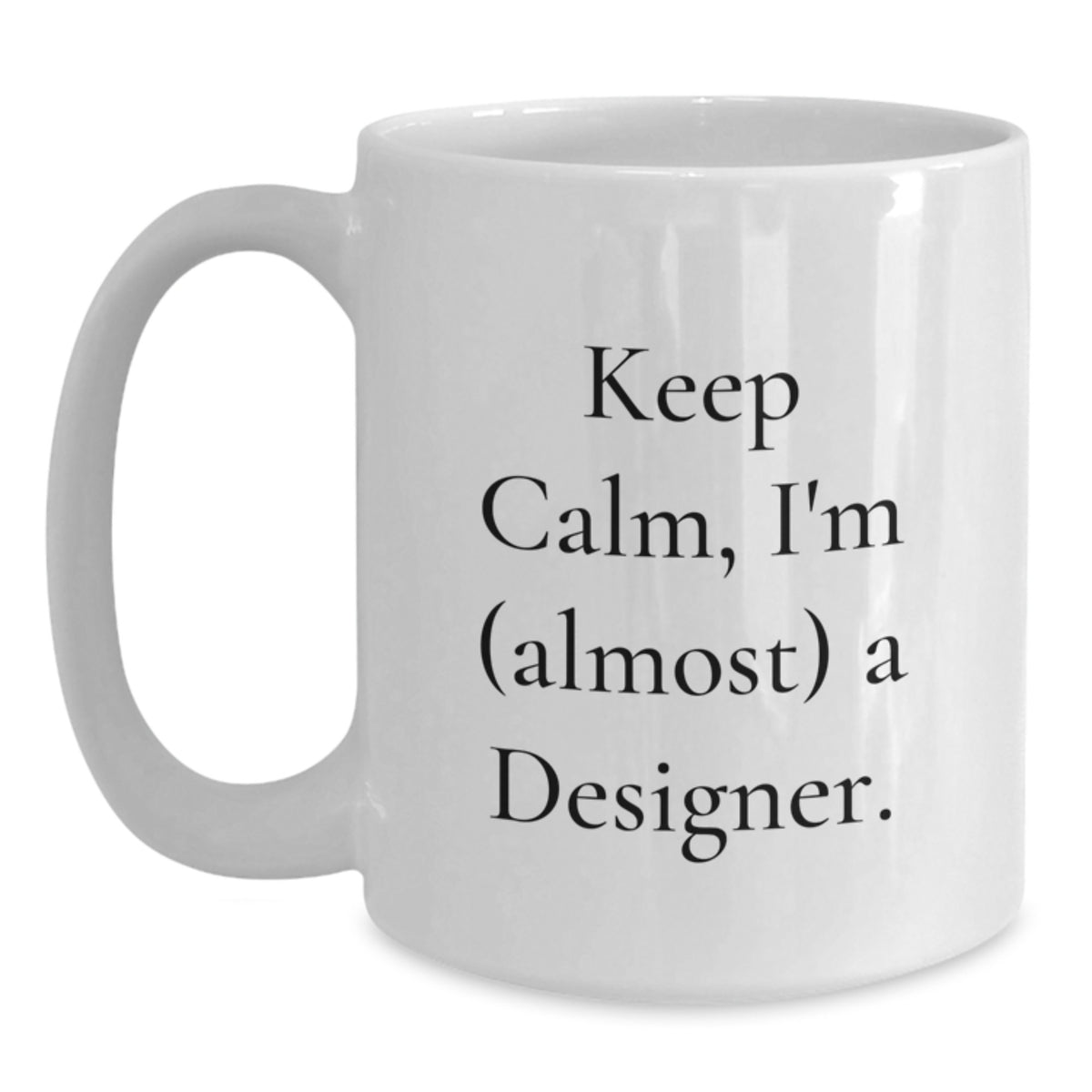 Christmas Gift for Her Keep Calm, I'm (Almost) A Designer Present - Main