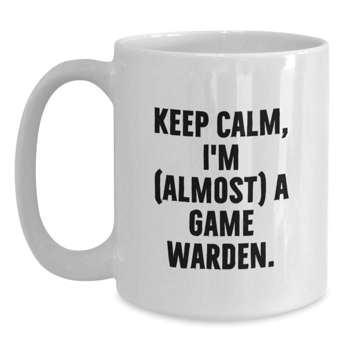 Christmas Gift for Her Keep Calm, I'm (Almost) A Game Warden Present - Main