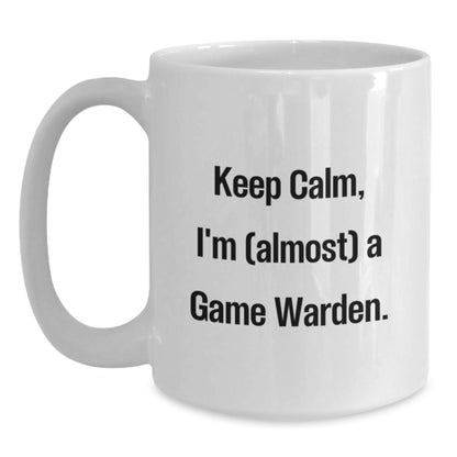Game Warden Gift for Him - Keep Calm, I'm (Almost) A Game Warden - Main