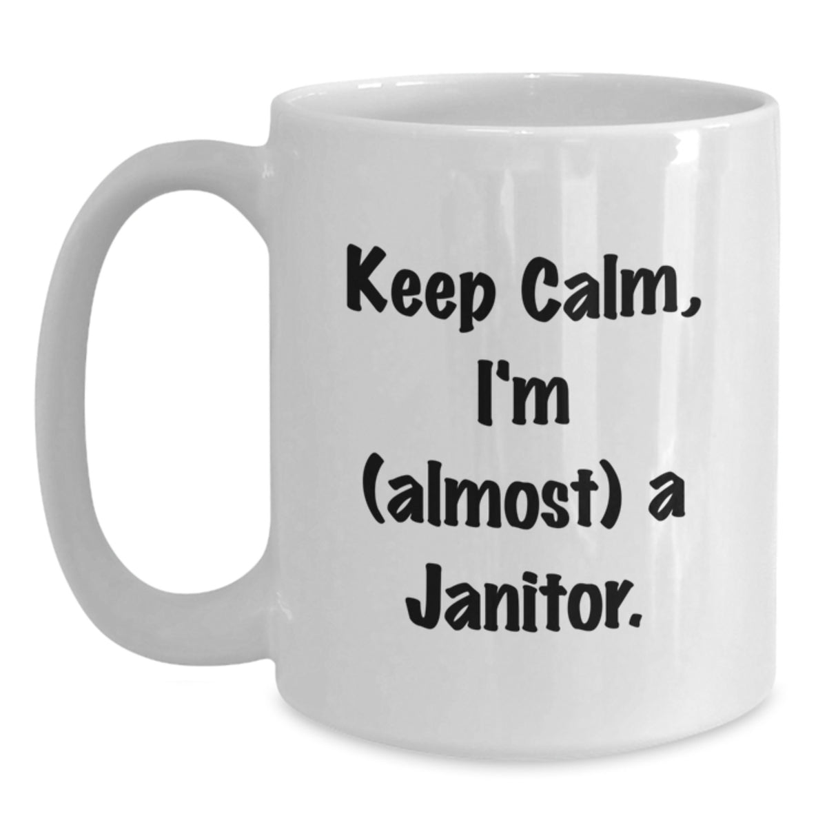 Janitor Gift for Him - Keep Calm, Im (Almost) A Janitor Keepsake Mug - Main