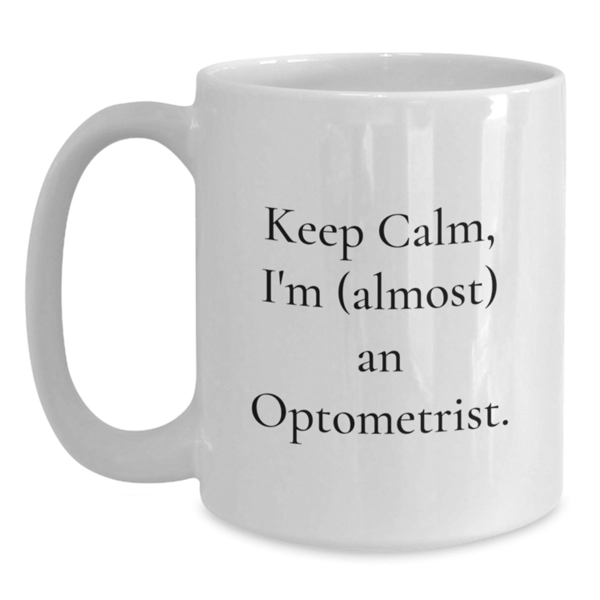 Christmas Gift for Her Keep Calm, I'm (Almost) An Optometrist Present - Main