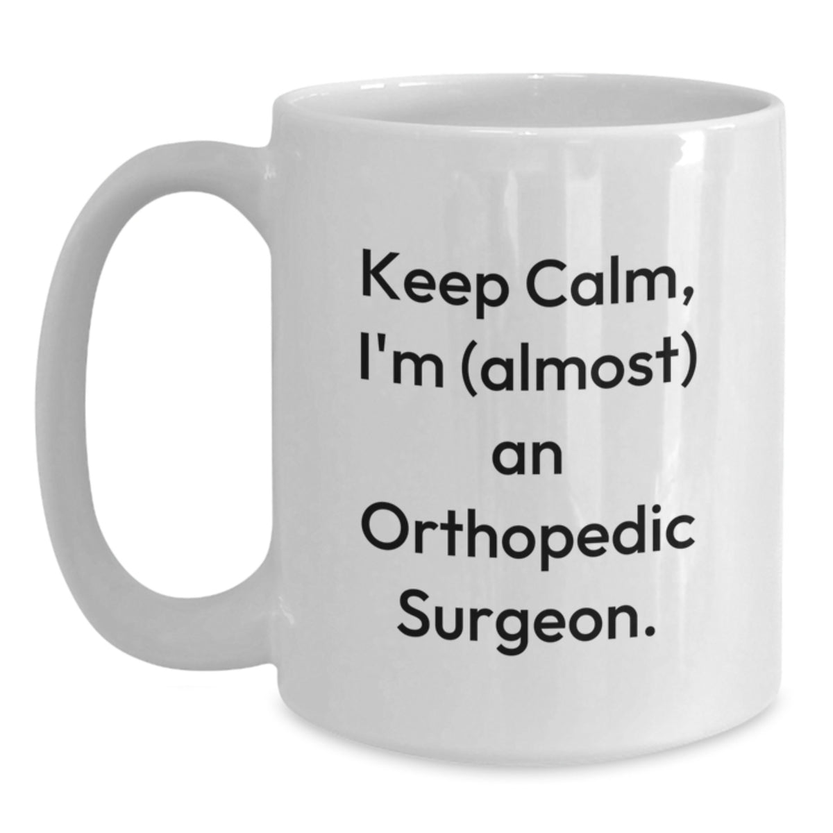 Orthopedic Surgeon Gift for Him - Keep Calm Keepsake Coffee Mug - Main