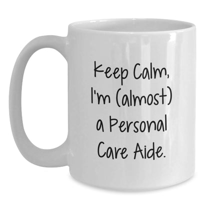 Personal Care Aide Gift for Him - Keep Calm, I'm (Almost) A Personal - Main