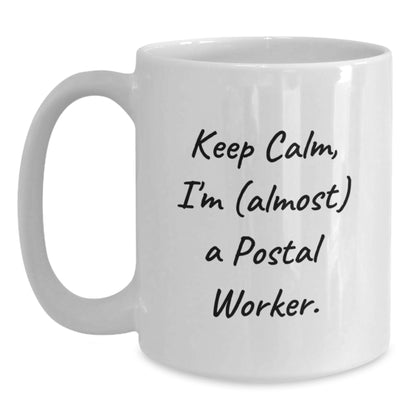 Postal Worker Gift for Him - Keep Calm, I'm (Almost) A Postal Worker - Main