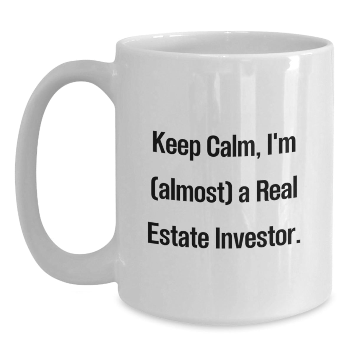 Christmas Gift for Her Keep Calm, I'm (Almost) A Real Estate Investor - Main
