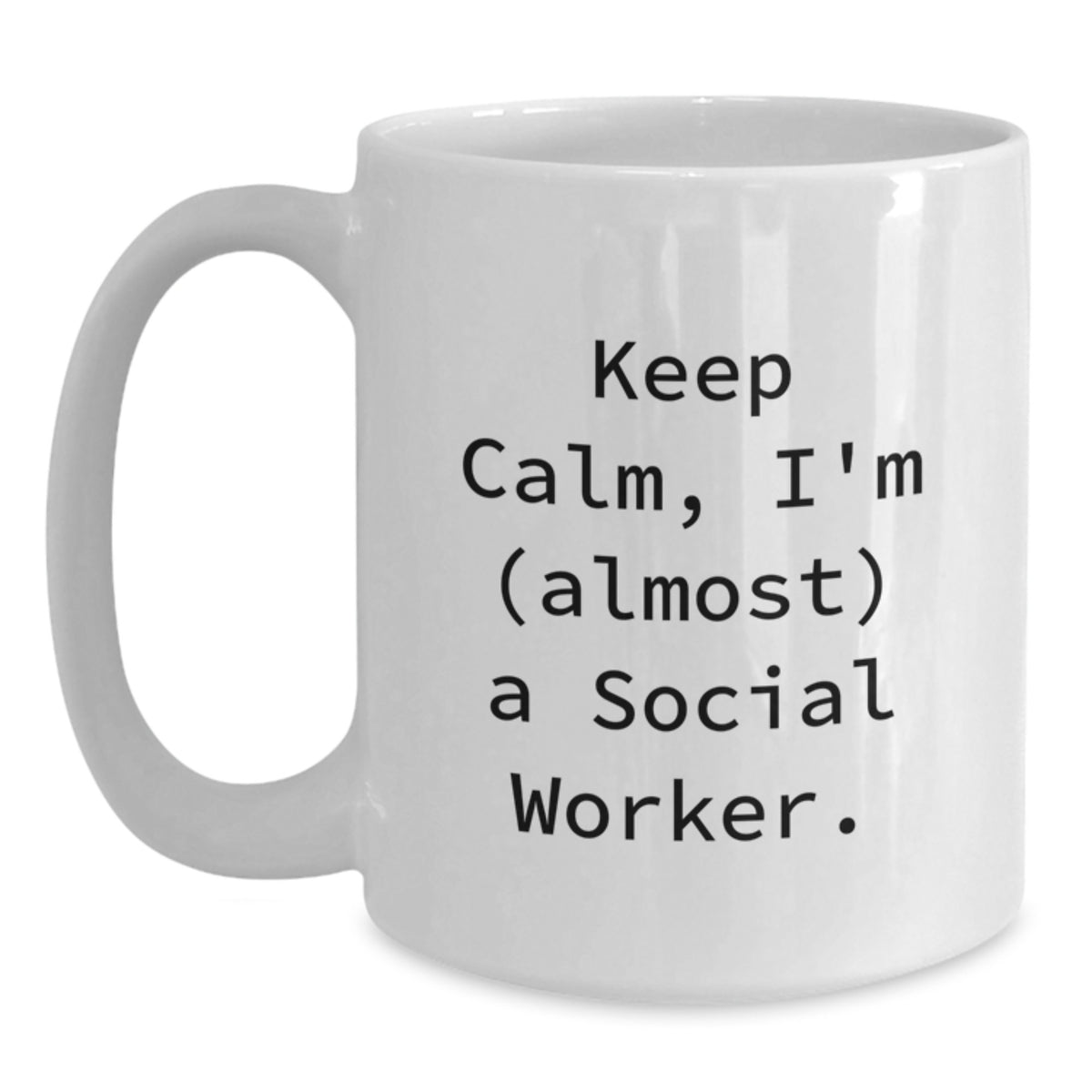 Christmas Gift for Her Keep Calm, I'm (Almost) A Social Worker Present - Main