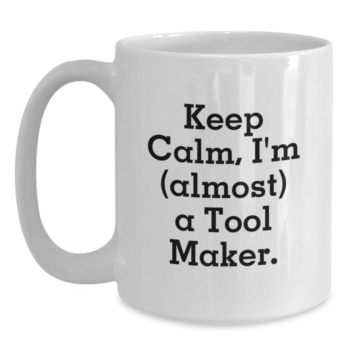 Funny Coffee Mug Gift for Kids - Keep Calm, I'm (Almost) A Tool Maker - Main