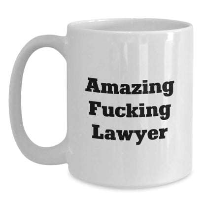 Witty Coffee Mug Gift for Friends - Amazing Fucking Lawyer Novelty - Main