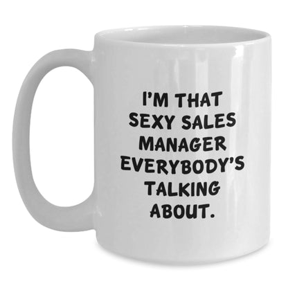 Sales Manager Gift for Him - Sexy Quote Keepsake White Coffee Mug - Main