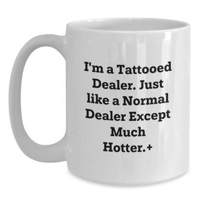 Christmas Gift For Her A Playful Tattooed Dealer Quote Coffee Mug - Main