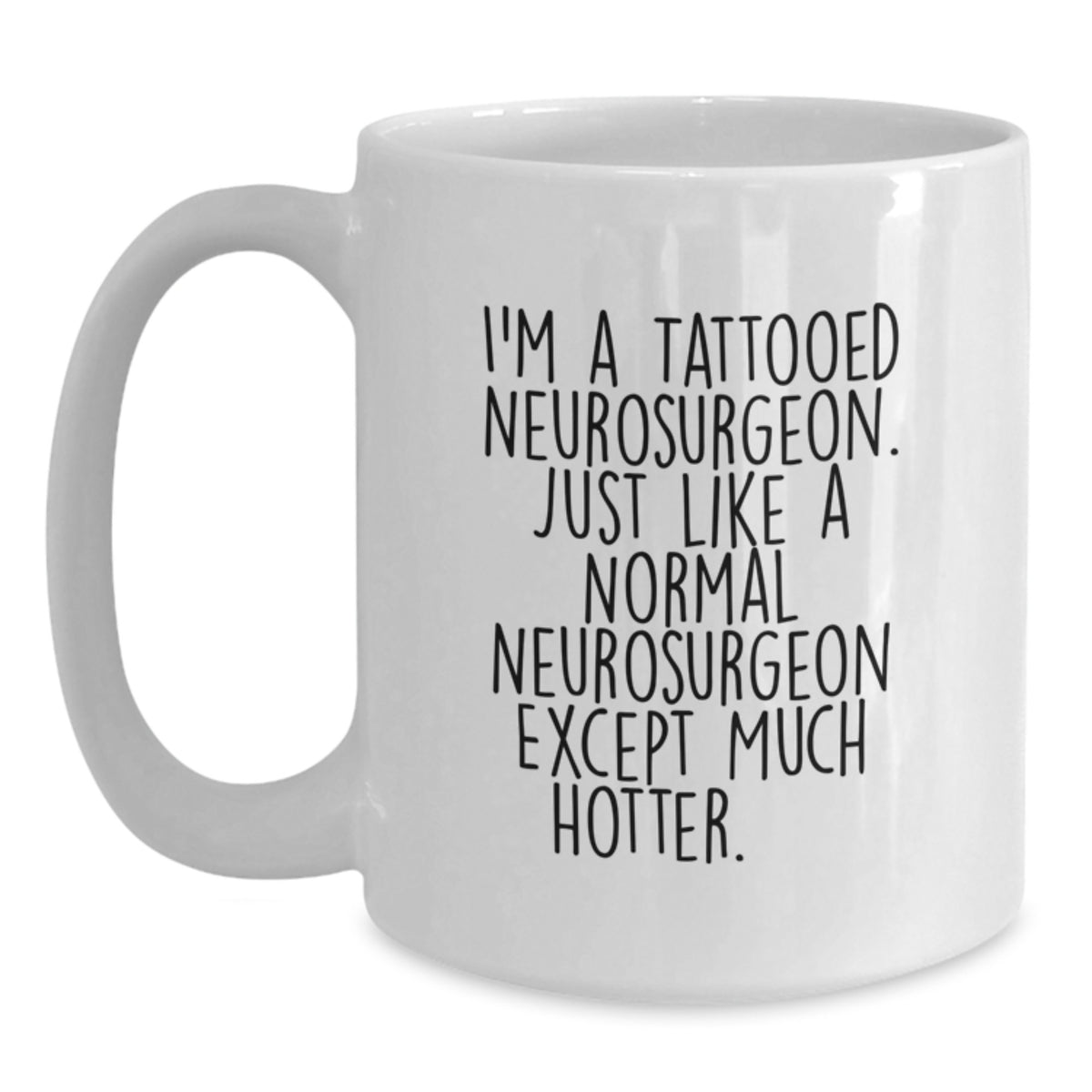 Neurosurgeon Gift for Him A Playful Keepsake Mug for a Hotshot Doctor - Main