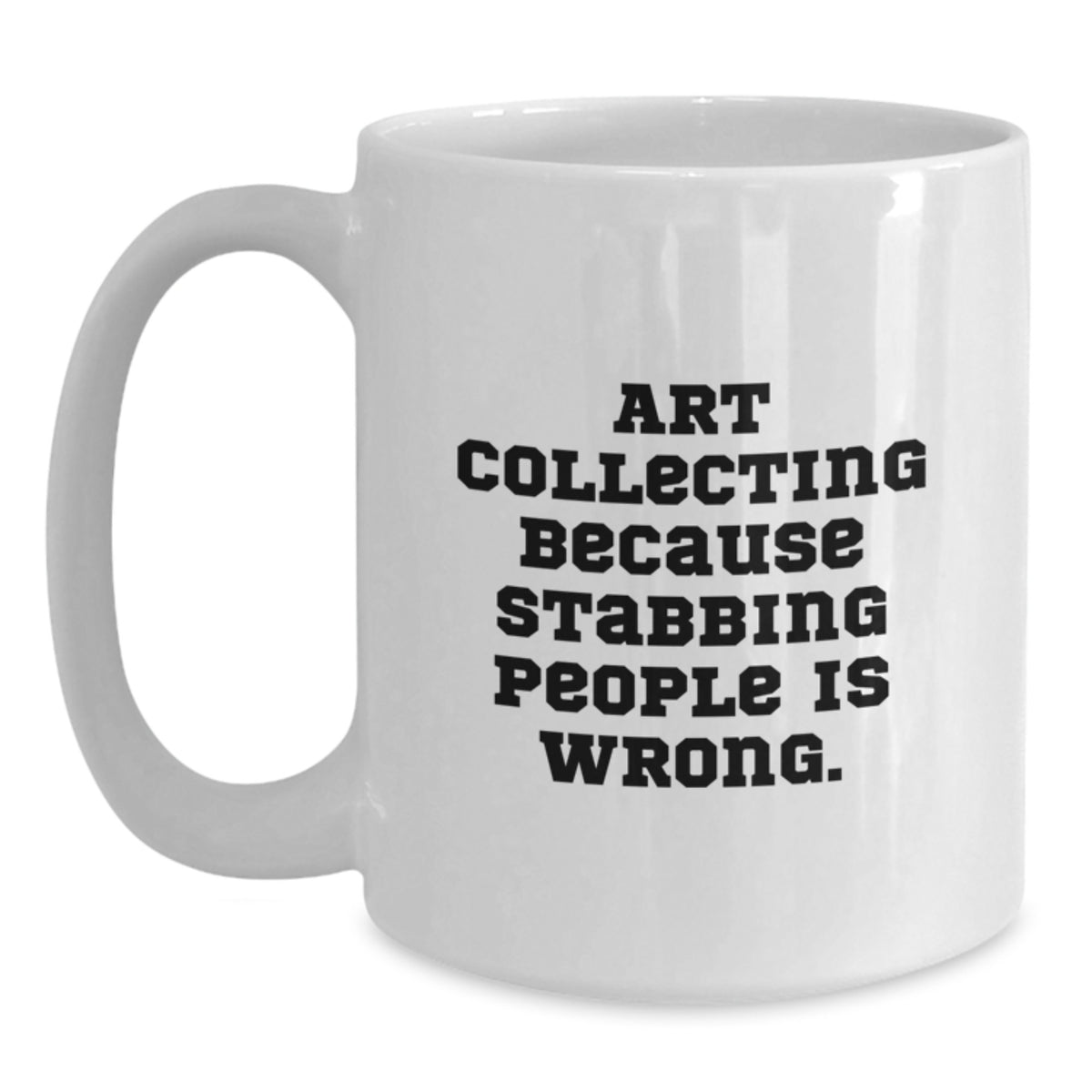Art Collecting Gift for Him - Witty Keepsake White Coffee Mug - Main