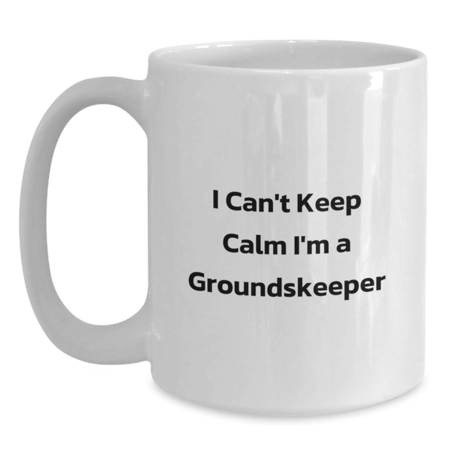 Funny groundskeeper Gifts from Friends for groundskeeper Men White Coffee Mug I Can't Keep Calm I'm A groundskeeper - Main