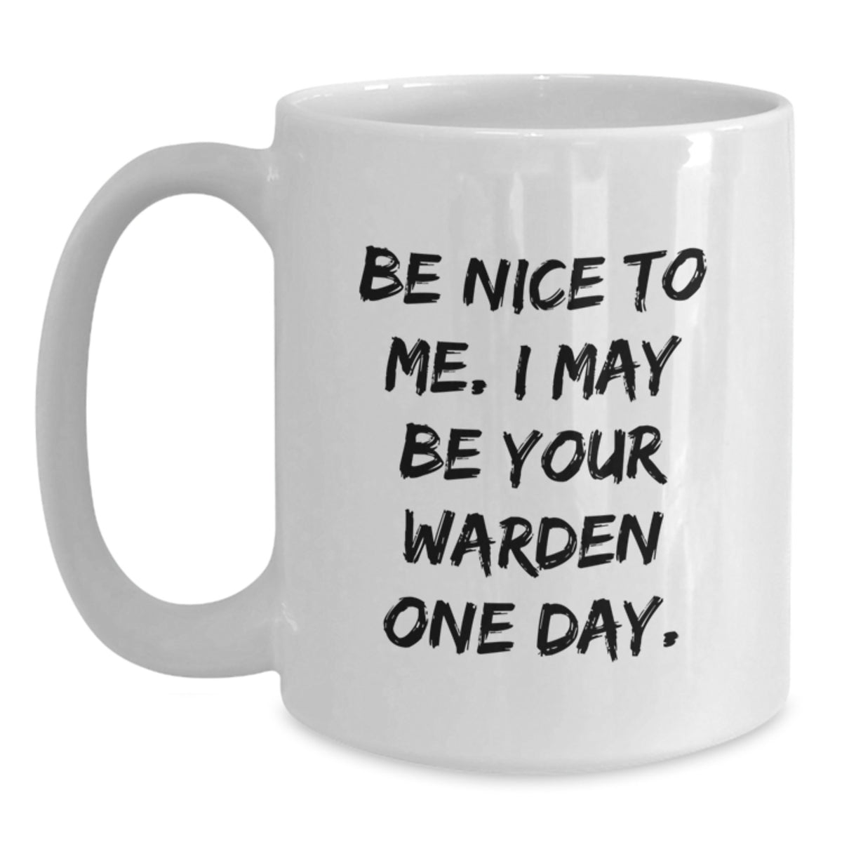 Funny Warden White Coffee Mug Gifts from Friends to Family on Birthday - Inspirational Quote for Warden Lovers - 11oz or 15oz Ceramic Mug - Main