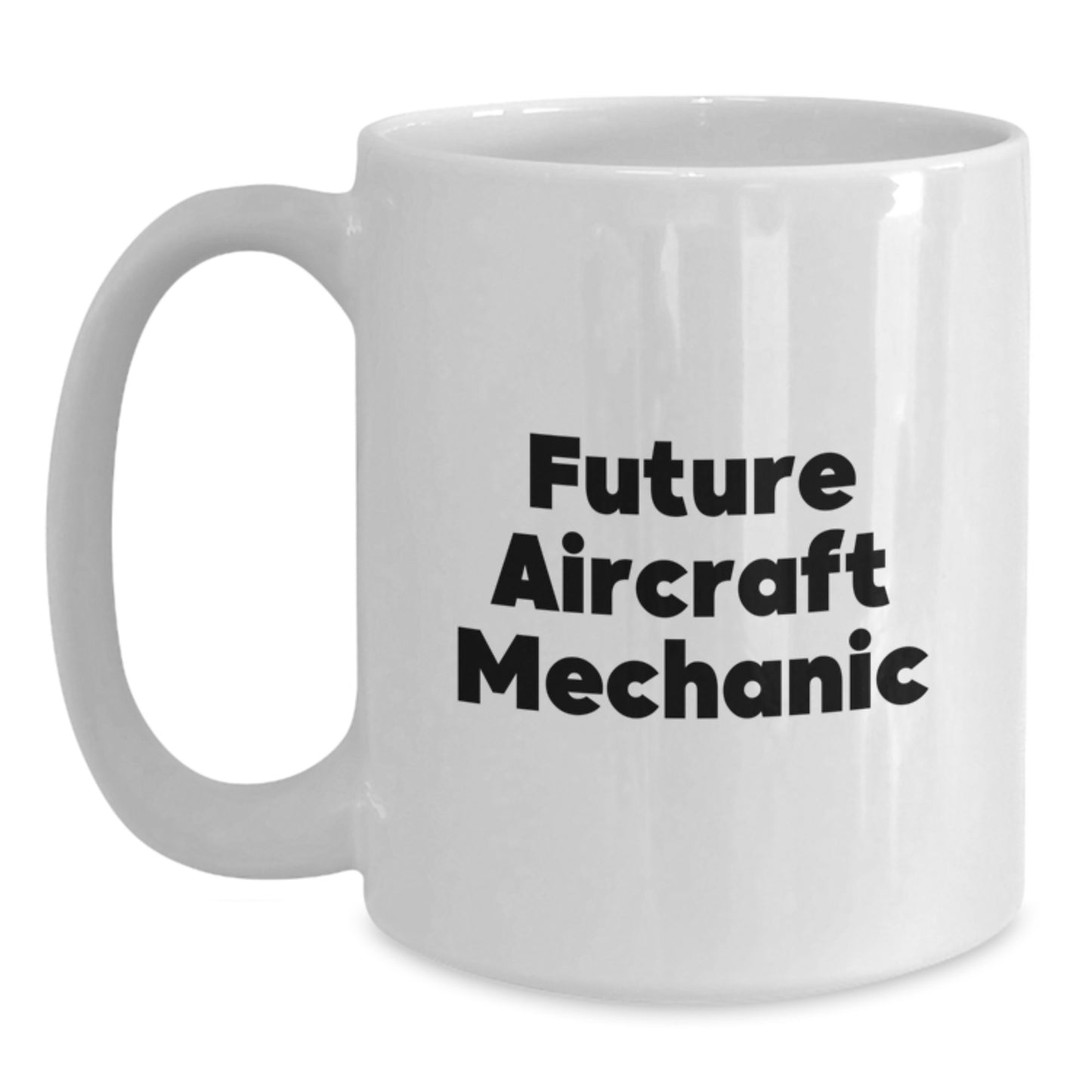 Funny Future Aircraft Mechanic Gifts from Men to Friends - White Coffee Mug for Graduation Unique Gifts - Main