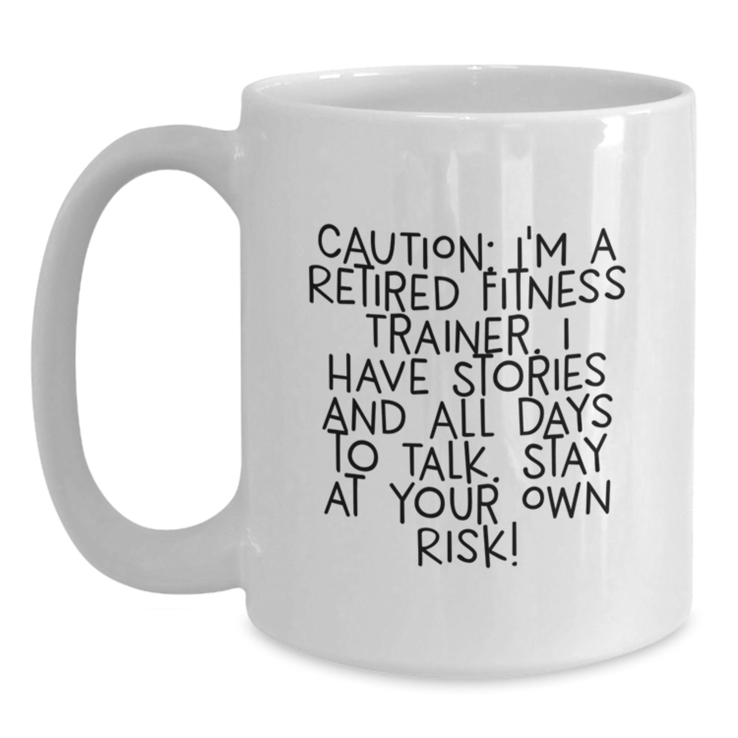 Fitness Trainer Humor Gifts from Friends for Men White Coffee Mug, Caution: I'm A Retired Fitness Trainer, Unique Graduation Gifts - Main