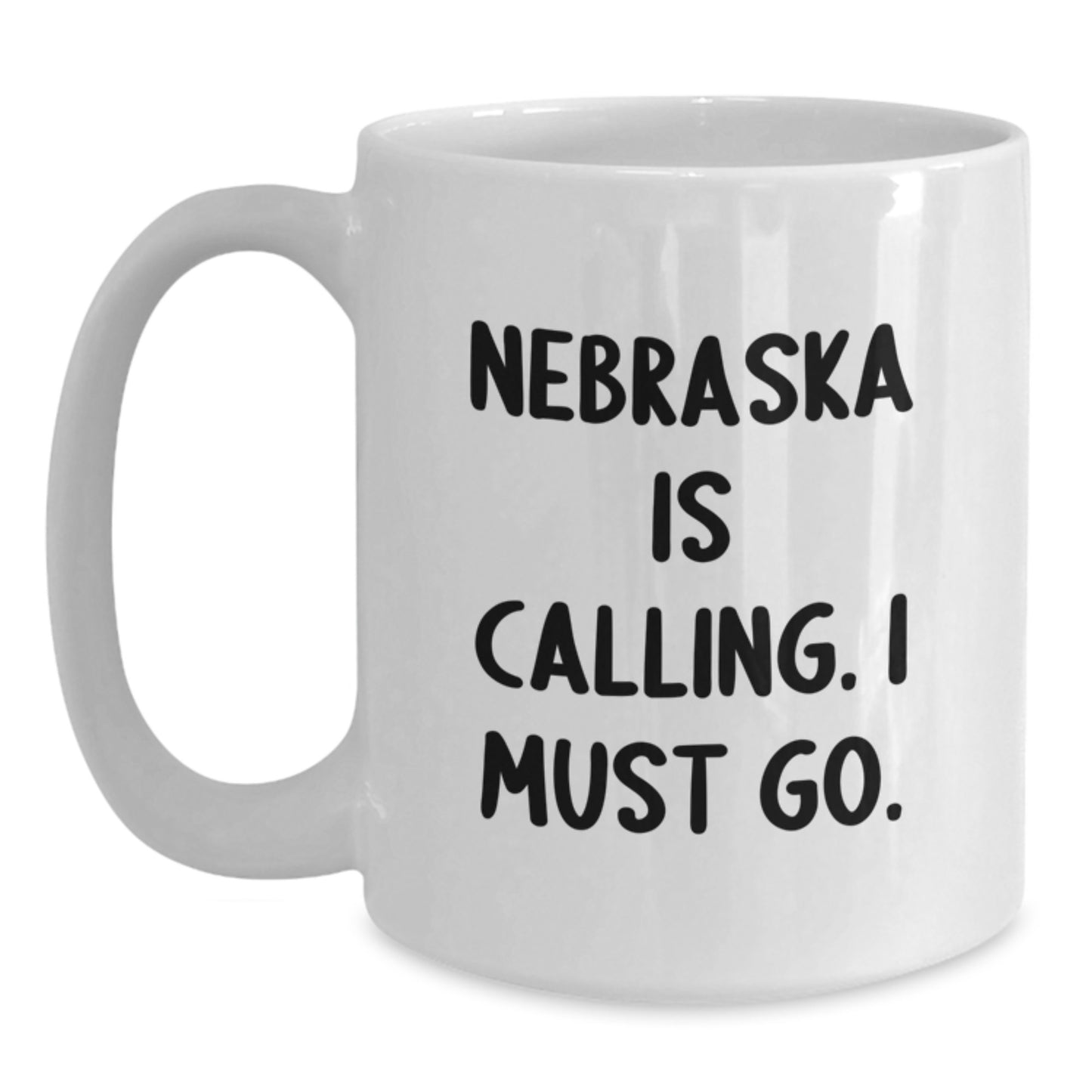 Gifts from the Heart, Nebraska White Coffee Mug - Nebraska Is Calling Funny Quote, Great Graduation Unique Gifts for Men Women Friends Family - Main