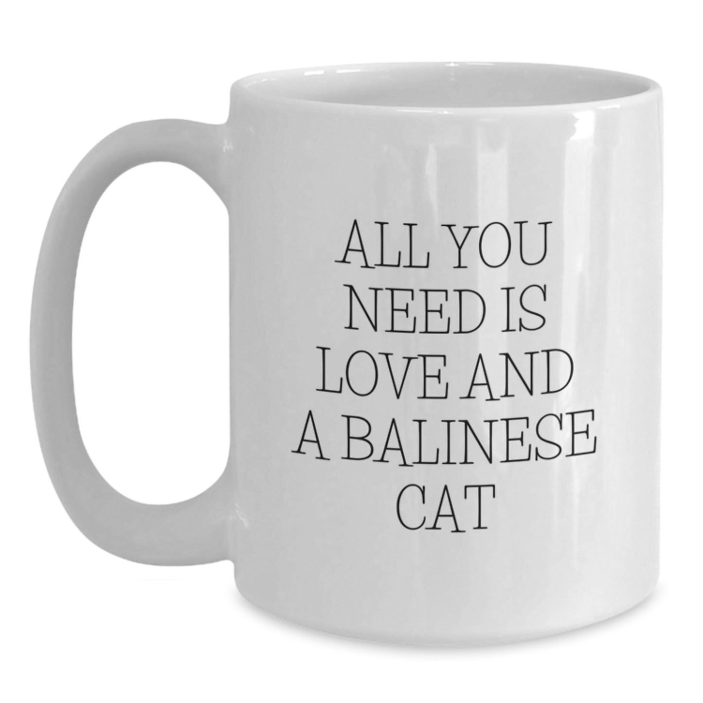 Balinese Cat Lovers Gifts from Friends, Unique White Coffee Mugs with 'All You Need Is Love And A Balinese Cat' Quote, Christmas Memorable Presents for Men and Women - Main