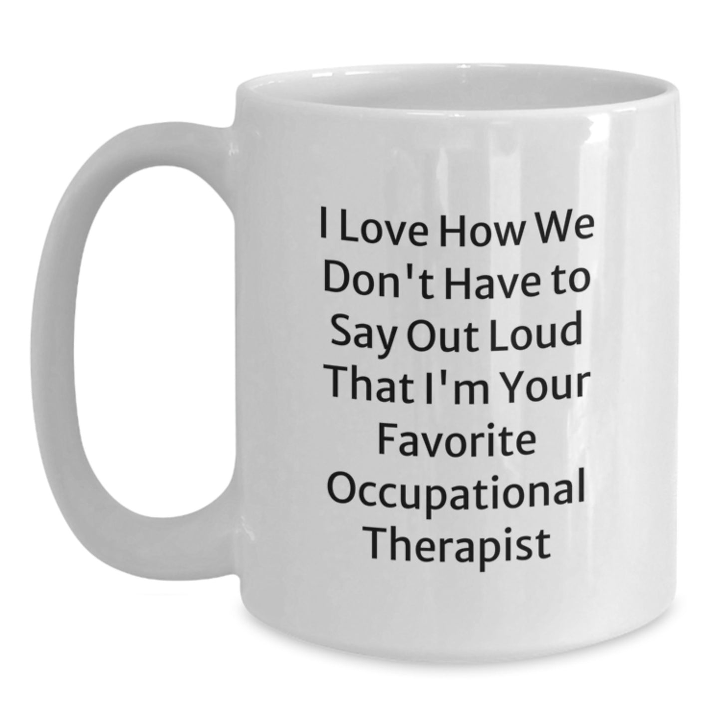 Funny Occupational Therapist Gifts from Friends - White Coffee Mug for Christmas Unique Presents - Main
