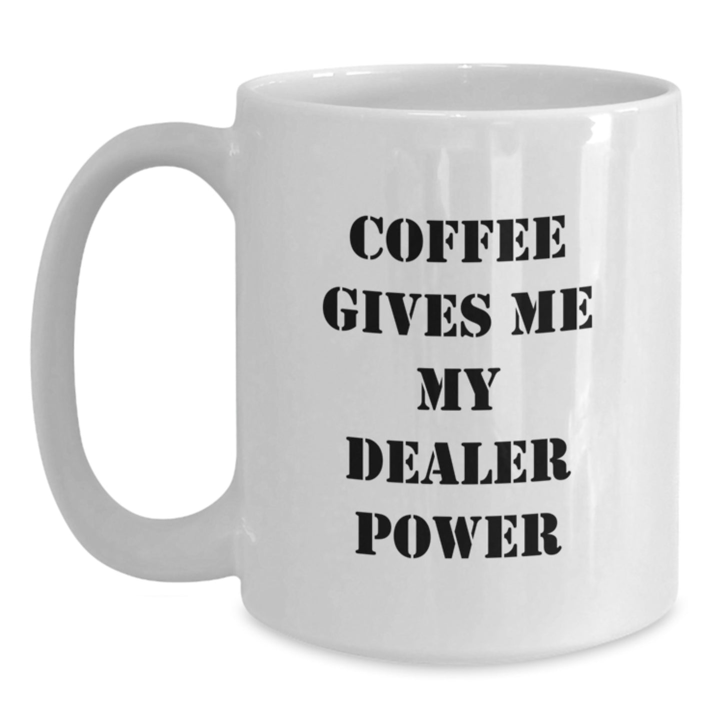 Funny Dealer Gifts from Friends White Coffee Mug, Coffee Lover Mug, Christmas Unique Presents for Dealer Enthusiasts, White Ceramic Mug with 11oz or 15oz Capacity - Main