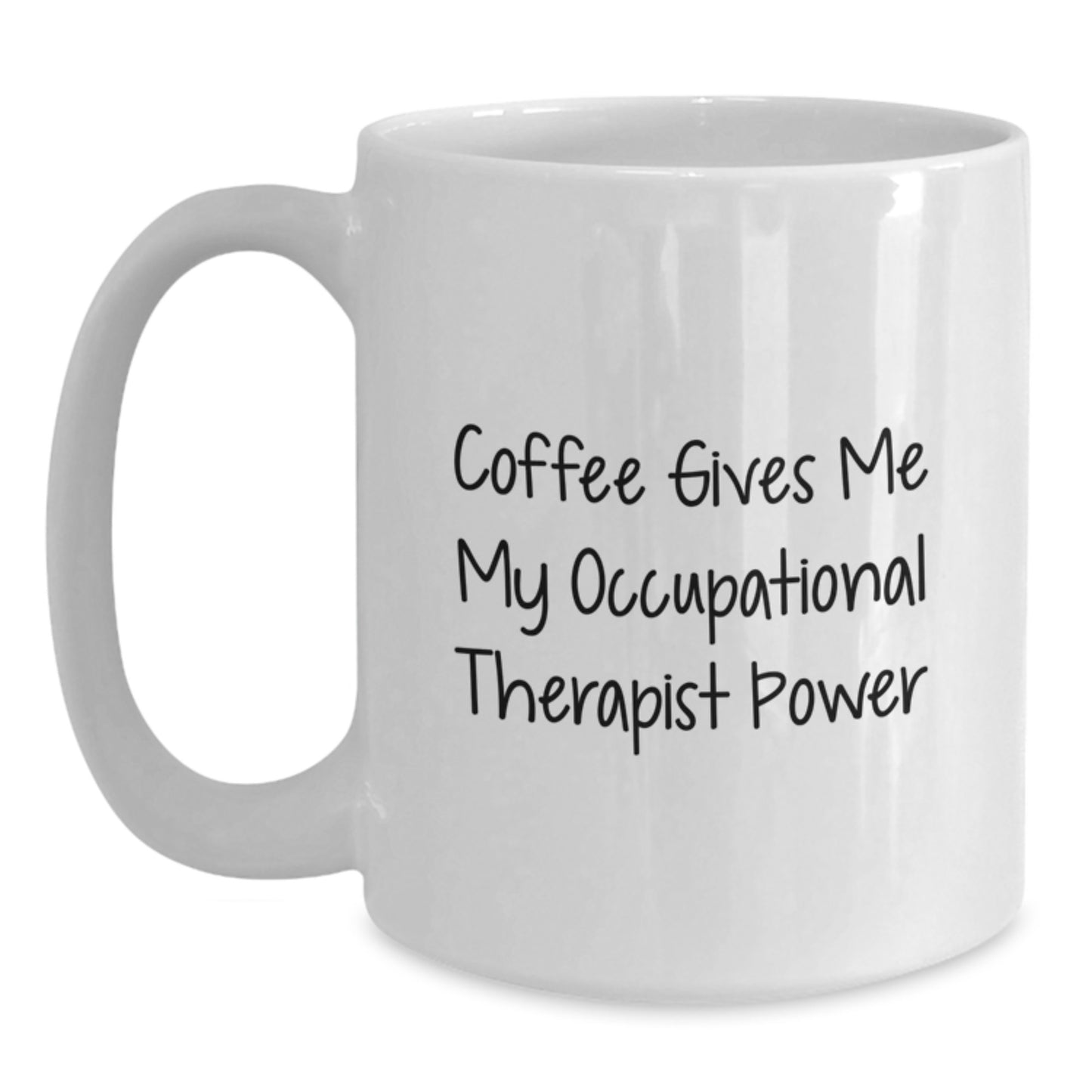 Occupational Therapist Power Mug, Funny Quote Gifts from Friends for Occupational Therapist, White Coffee Mug for Graduation - Main