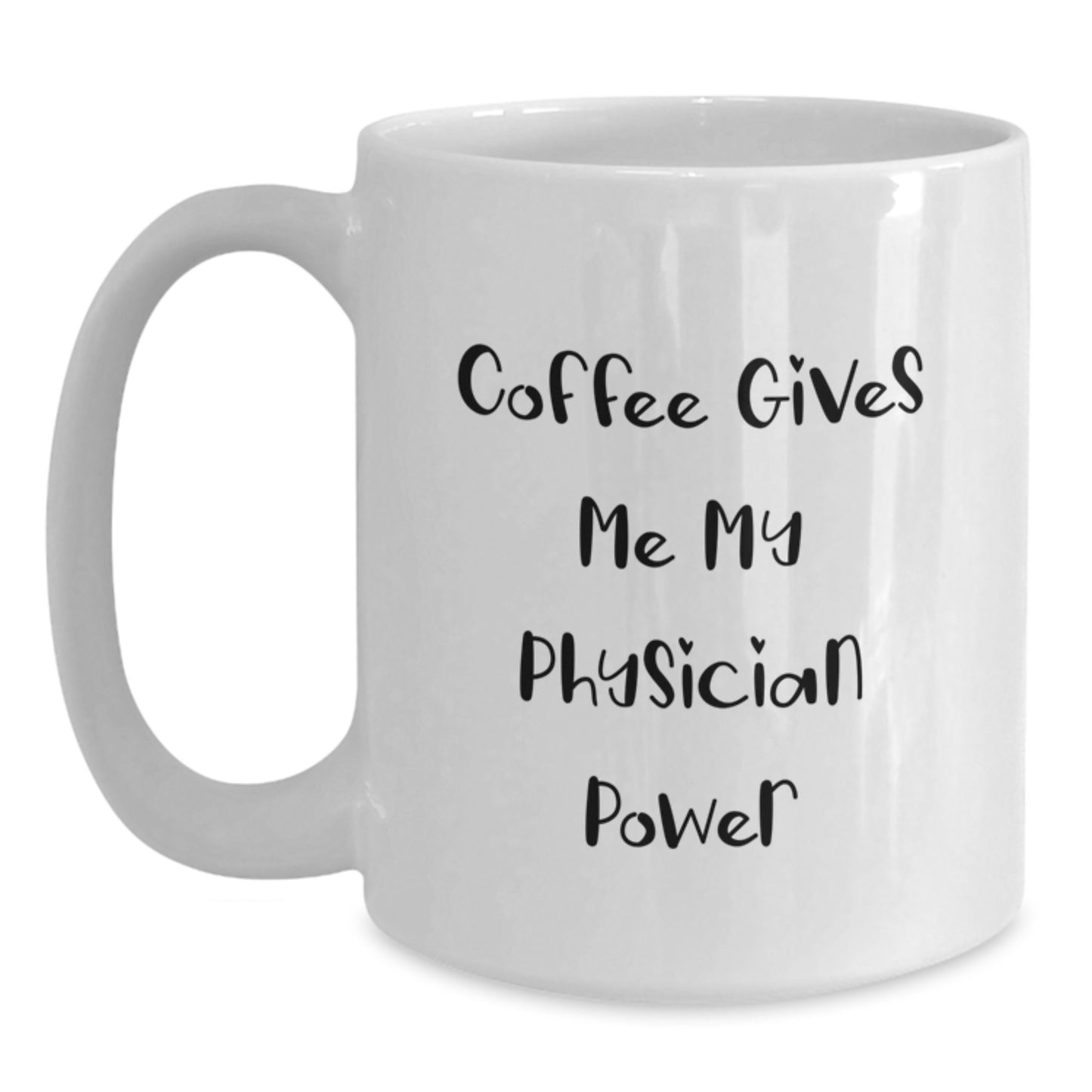 Funny Gifts for Physicians, White Coffee Mug with 'Coffee Gives Me My Physician Power', Birthday Unique Gifts from Friends, Coworkers, Family - Main
