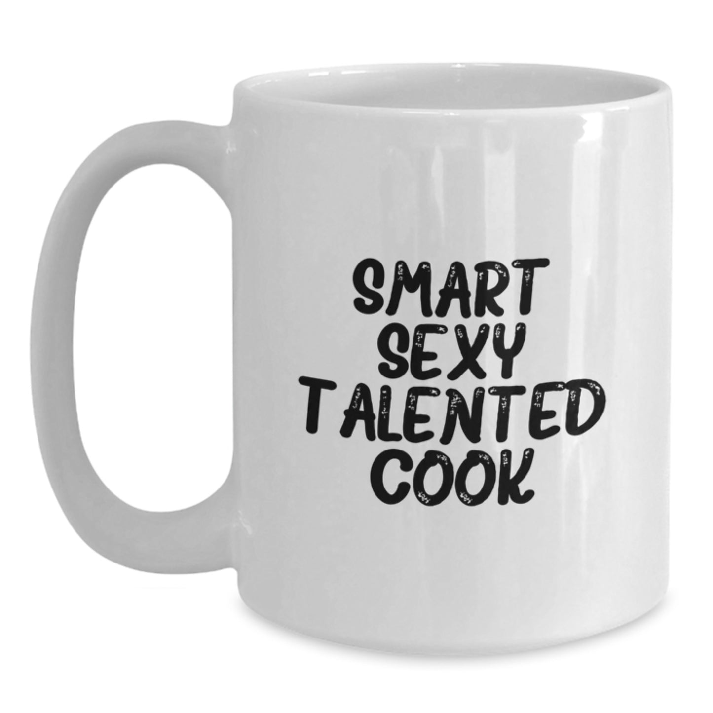 Smart Sexy Talented Cook Inspired White Coffee Mug, Funny Gift for the Cook, Christmas Unique Gifts from Friends and Family - Main