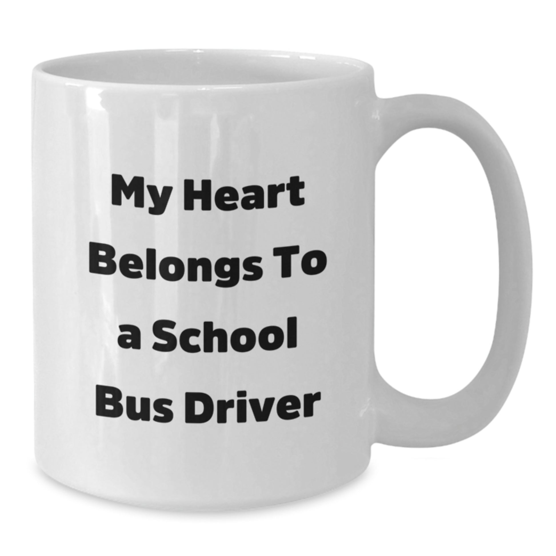 Funny School Bus Driver Gifts from Friends - My Heart Belongs To A School Bus Driver White Coffee Mug - Valentine's Unique Gifts for School Bus Driver - Additional